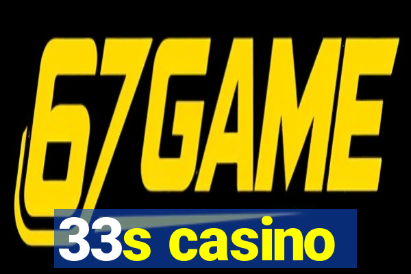 33s casino